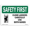 Signmission OSHA Sign, Climb Ladders Carefully Use Both Hands, 10in X 7in Aluminum, 7" W, 10" L, Landscape OS-SF-A-710-L-10756